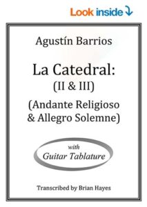 La Catedral 2 and 3 (Andante Religioso & Allegro Solemne) (Agustin Barrios)