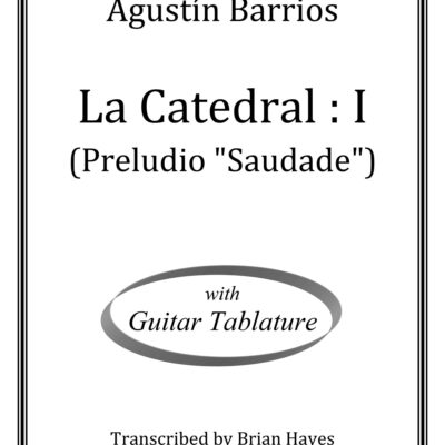 La Catedral I (Preludio ‘Saudade’) (Agustin Barrios)