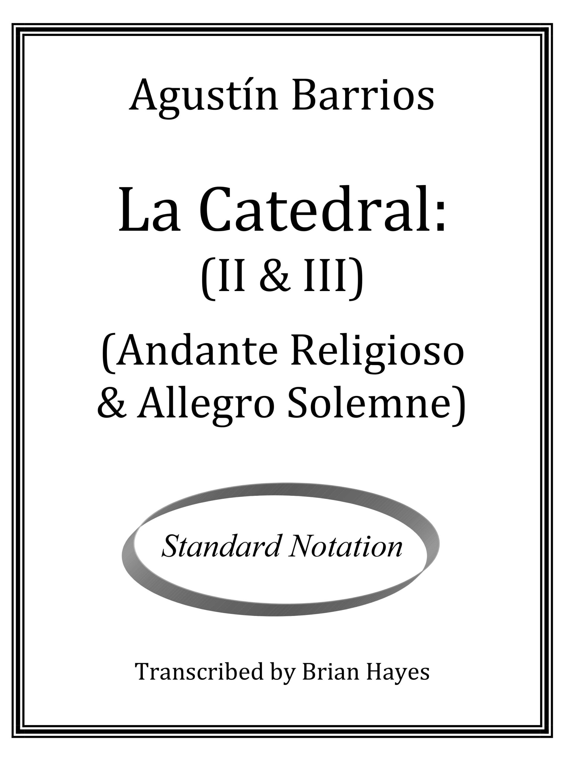 La Catedral 2 and 3 (Andante Religioso & Allegro Solemne) (Agustin Barrios)