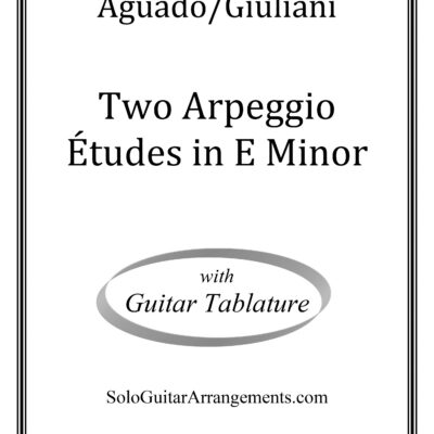 Two Arpeggio Études in E Minor (Dionisio Aguado / Mauro Giuliani) – Standard Notation with Tablature