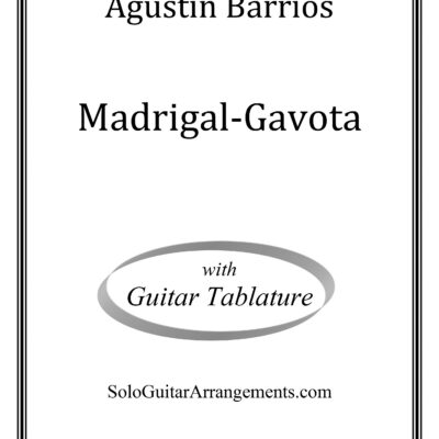 Madrigal-Gavota (Agustín Barrios) – Standard Notation with Tablature