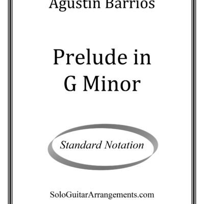 Prelude in G Minor (Agustín Barrios) – Standard Notation
