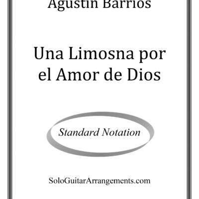 Una Limosna por el Amor de Dios (Agustín Barrios) – Standard Notation