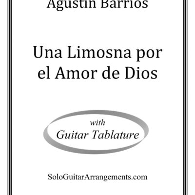 Una Limosna por el Amor de Dios (Agustín Barrios) – Standard Notation with Tablature